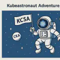 Kubeastronaut Adventure – Part 2